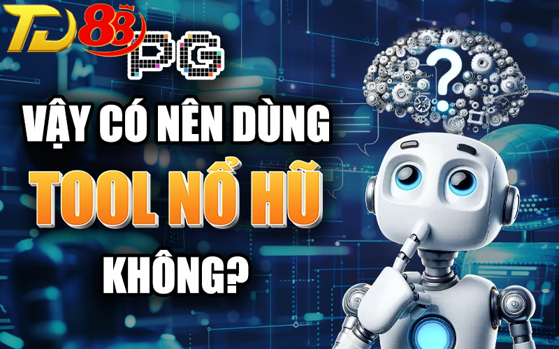 Ưu Điểm Khi Dùng Tool Nổ Hũ